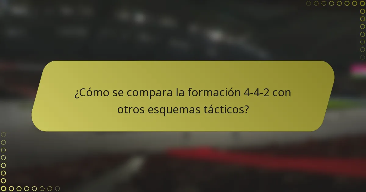 ¿Cómo se compara la formación 4-4-2 con otros esquemas tácticos?