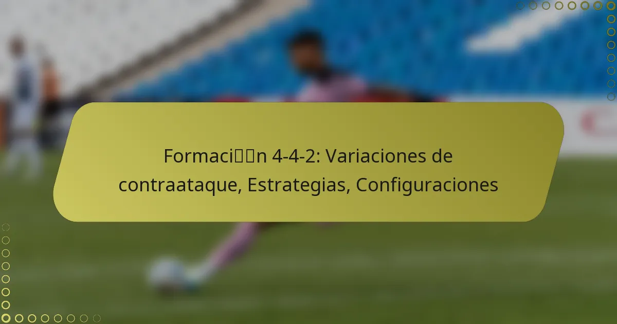 Formación 4-4-2: Variaciones de contraataque, Estrategias, Configuraciones